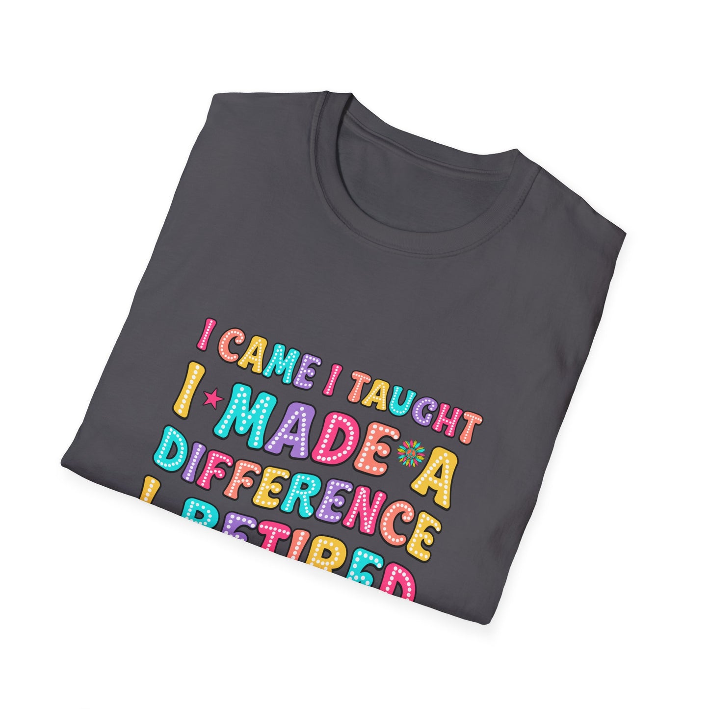 I Came I Taught I Reetired Teacher Shirt