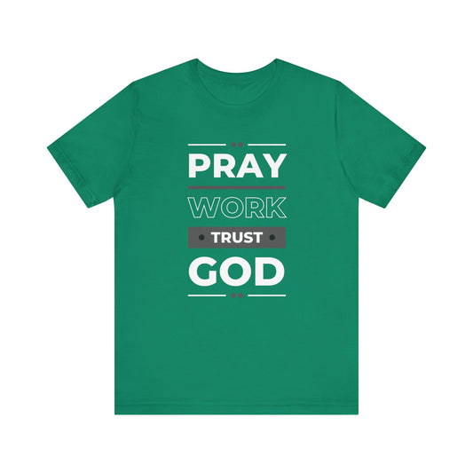 Pray Work Trust God Christian Tee