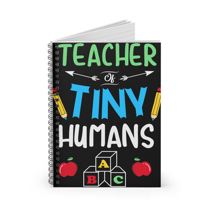 Teacher of Tiny Humans Spiral Journal Notebook - Ruled Line Teacher Notebook Teacher Appreciation Back to School