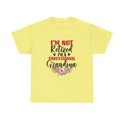 I'm Not Retired I'm a Professional Grandma Unisex Heavy Cotton Tee