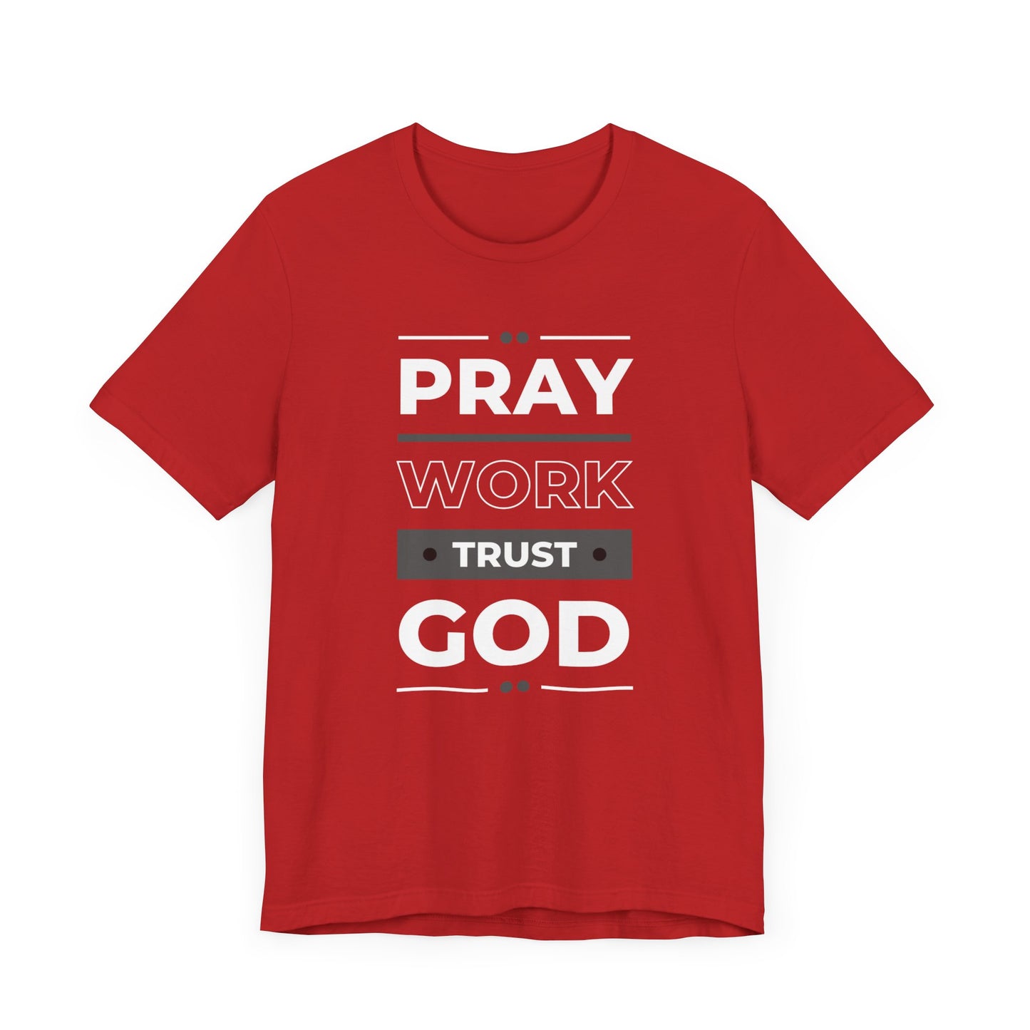 Pray Work Trust God Christian Tee