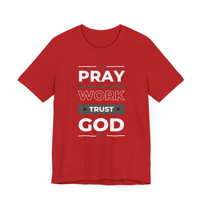 Pray Work Trust God Christian Tee