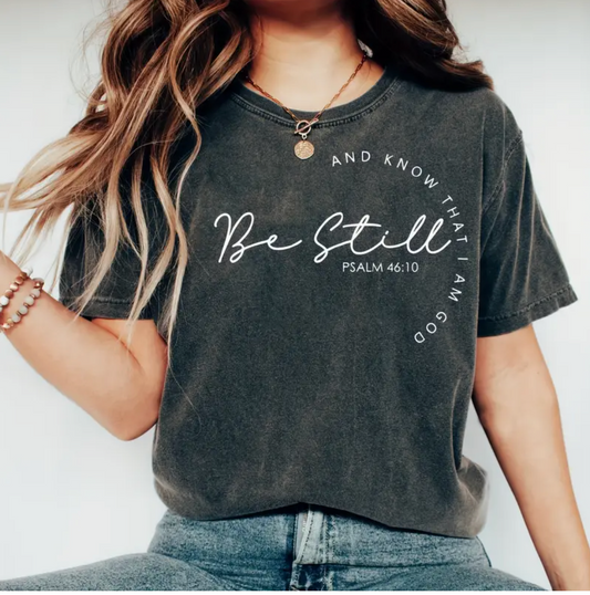 Be Still and Know Shirt