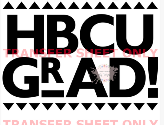 “HBCU Grad!” – Screen Print Transfer (White Ink)