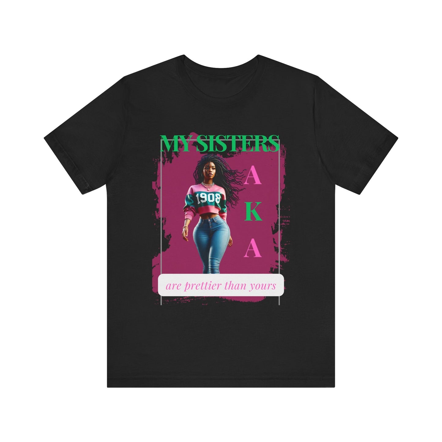 My Sister Are Prettier Than Yours AKA Unisex Jersey Short Sleeve Tee