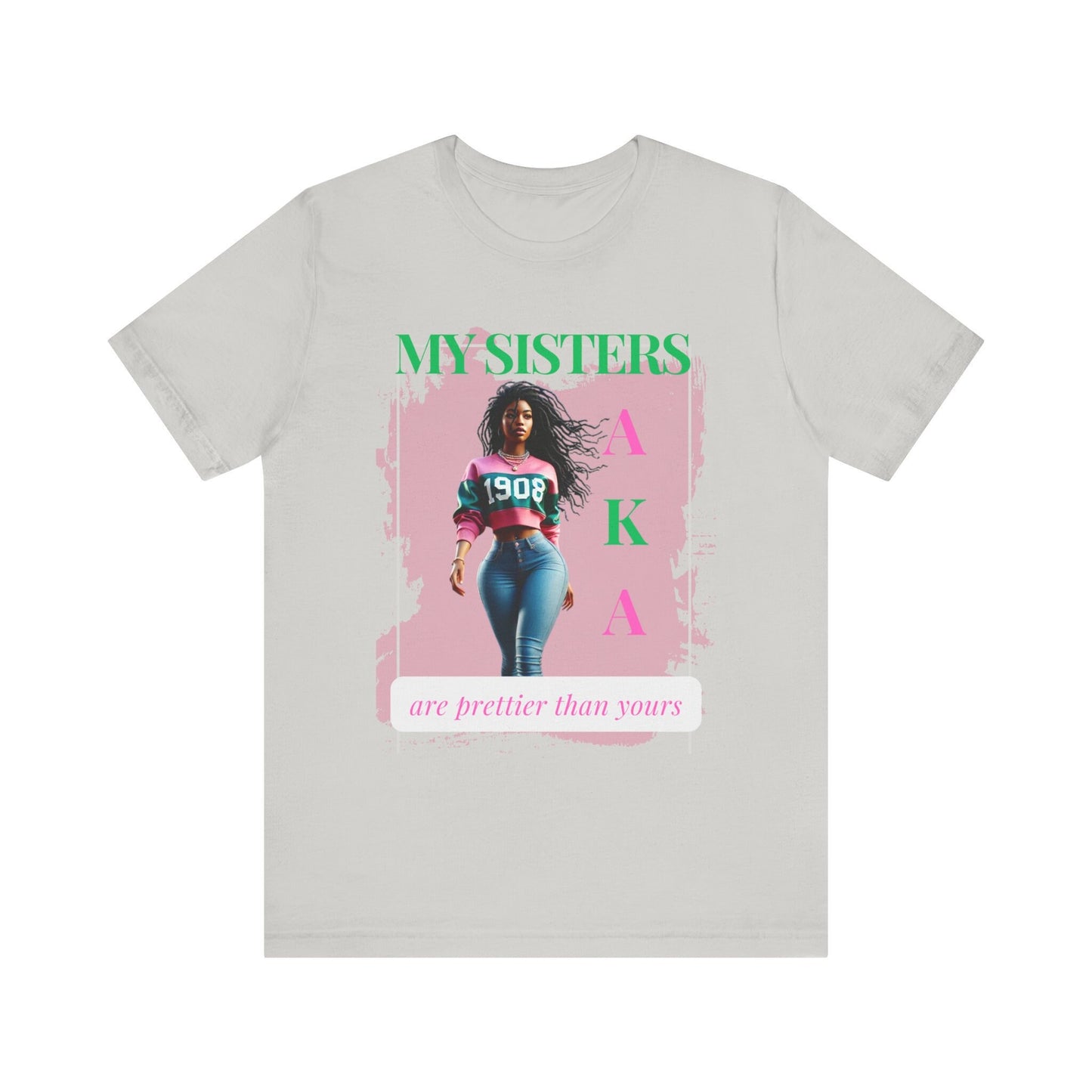 My Sister Are Prettier Than Yours AKA Unisex Jersey Short Sleeve Tee