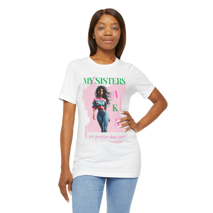 My Sister Are Prettier Than Yours AKA Unisex Jersey Short Sleeve Tee