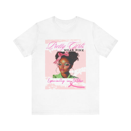 Pretty Girls Wear Pink in October AKA Unisex Jersey Short Sleeve Tee