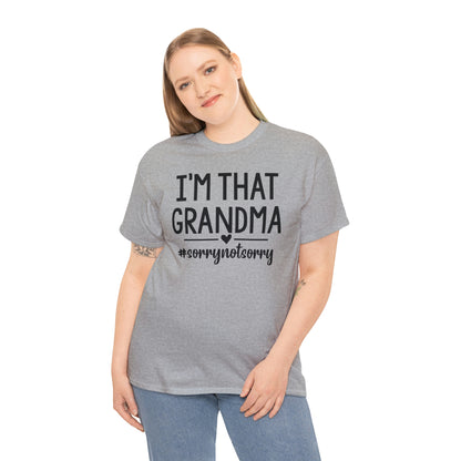 I'm That Grandma sorry Not Sorry Unisex Heavy Cotton Tee