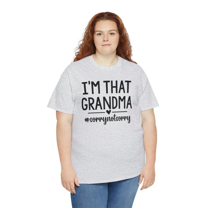 I'm That Grandma sorry Not Sorry Unisex Heavy Cotton Tee