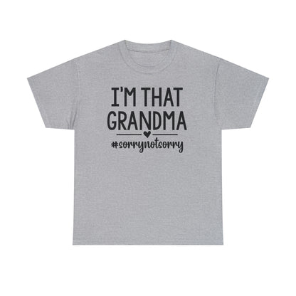 I'm That Grandma sorry Not Sorry Unisex Heavy Cotton Tee