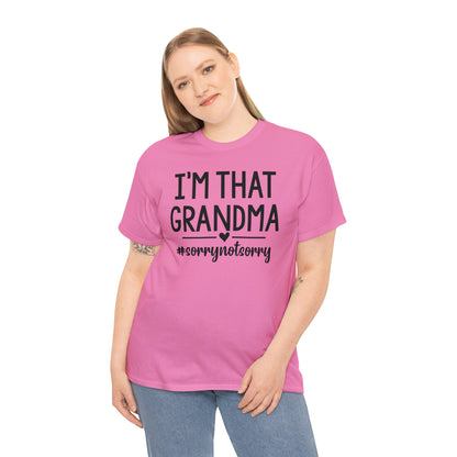 I'm That Grandma sorry Not Sorry Unisex Heavy Cotton Tee