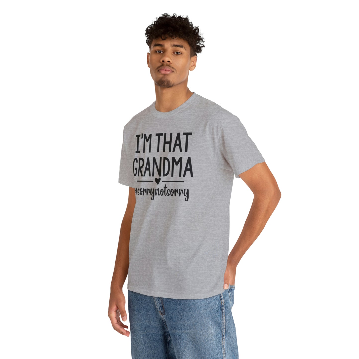 I'm That Grandma sorry Not Sorry Unisex Heavy Cotton Tee