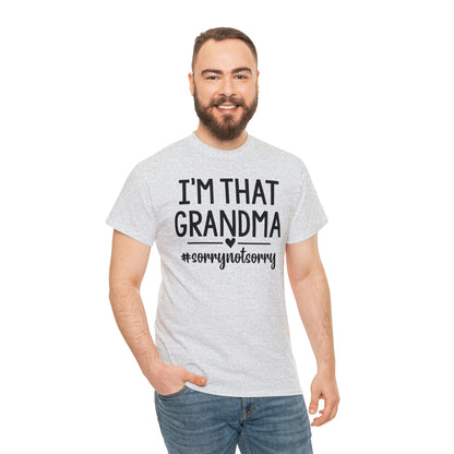 I'm That Grandma sorry Not Sorry Unisex Heavy Cotton Tee