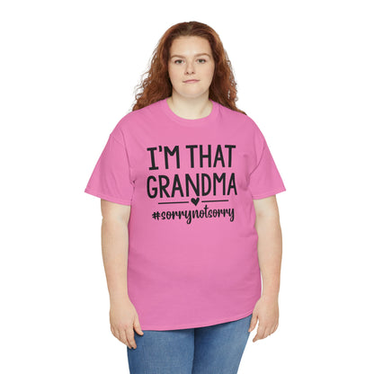 I'm That Grandma sorry Not Sorry Unisex Heavy Cotton Tee