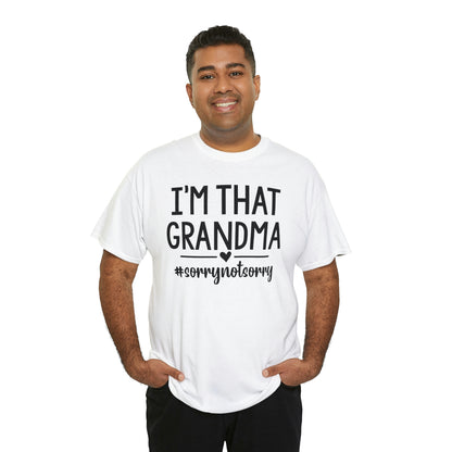 I'm That Grandma sorry Not Sorry Unisex Heavy Cotton Tee