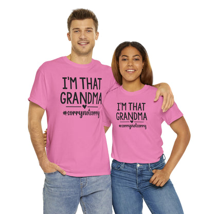 I'm That Grandma sorry Not Sorry Unisex Heavy Cotton Tee