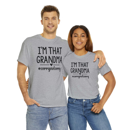 I'm That Grandma sorry Not Sorry Unisex Heavy Cotton Tee