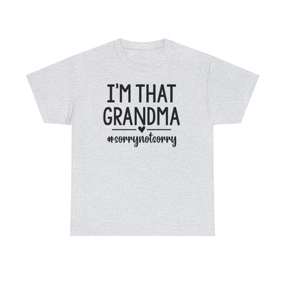 I'm That Grandma sorry Not Sorry Unisex Heavy Cotton Tee