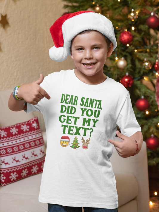 Dear Santa Did You Get My Text Shirt