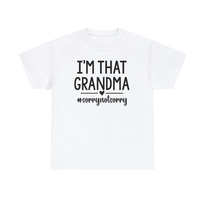 I'm That Grandma sorry Not Sorry Unisex Heavy Cotton Tee