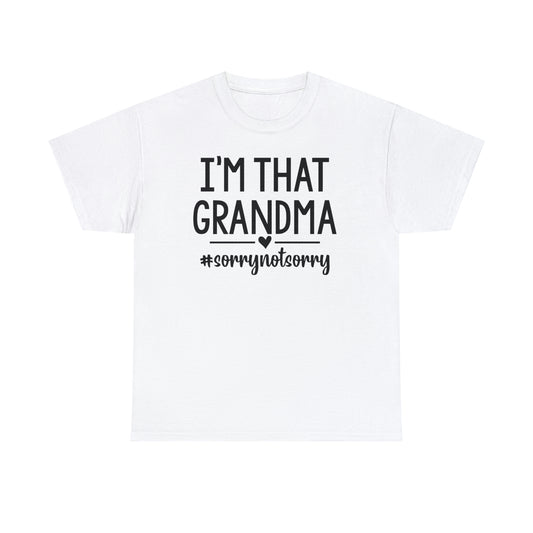 I'm That Grandma sorry Not Sorry Unisex Heavy Cotton Tee