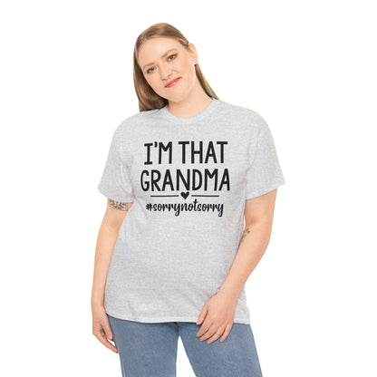 I'm That Grandma sorry Not Sorry Unisex Heavy Cotton Tee